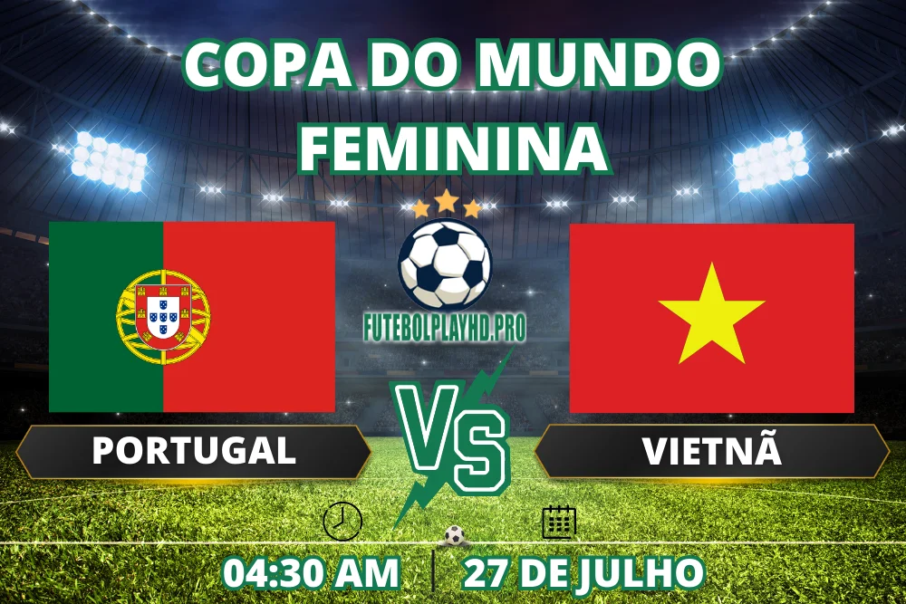 Banner do jogo de futebol PORTUGAL x VIETNÃ para a Copa do Mundo Feminina no futebol play hd