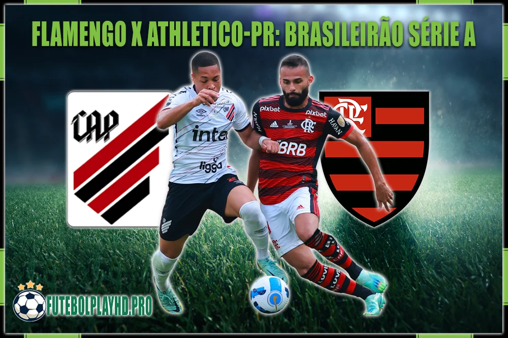 Flâmula do jogo de futebol FLAMENGO x ATHLETICO-PR pelo Campeonato Brasileiro Série A no futebol play hdd