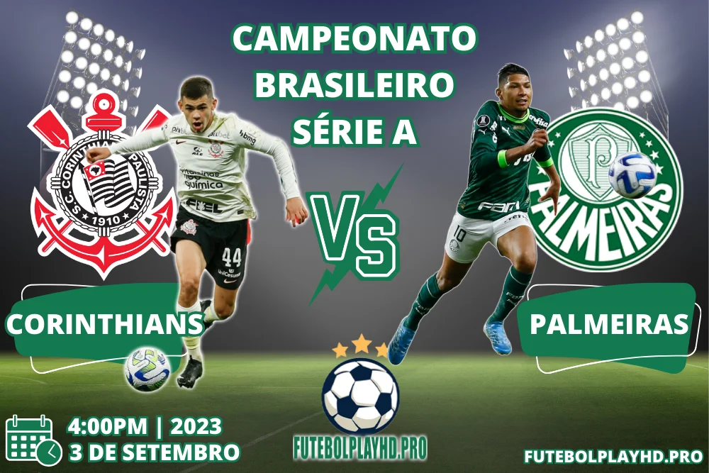 Bandeira do jogos de hoje do CORINTHIANS x PALMEIRAS pelo Campeonato Brasileiro Série A no futebol play hd