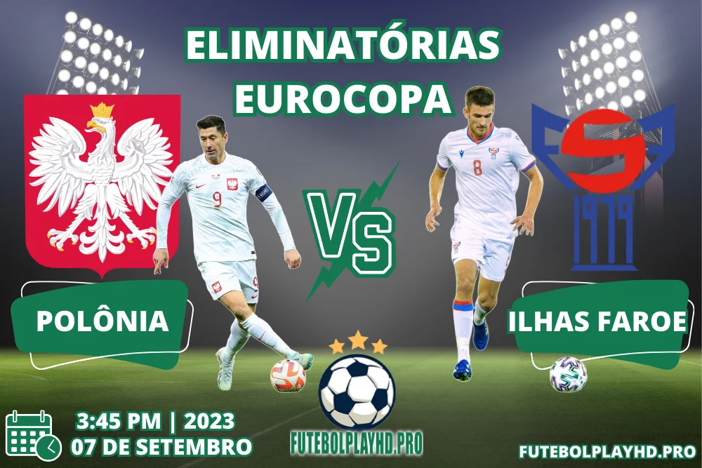 Banner da partida de futebol POLÔNIA x ILHAS FAROE para as Eliminatórias da Eurocopa no futebol play hd