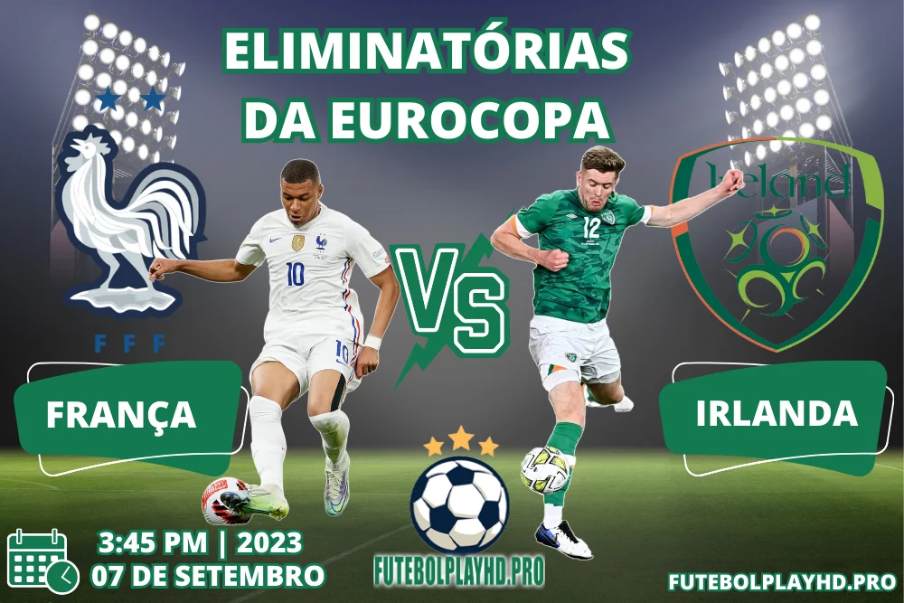 Faixa de jogo de futebol FRANCA x IRLANDA para as Eliminatórias da Eurocopa no futebol play hd